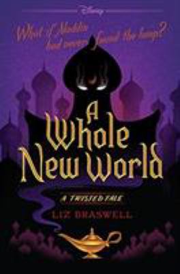 A whole new world : a twisted tale