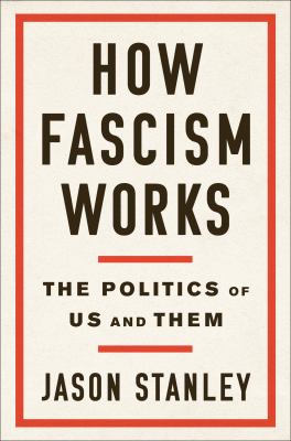 How fascism works : the politics of us and them