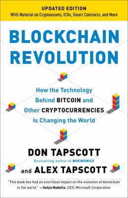 Blockchain revolution : how the technology behind bitcoin and other cryptocurrencies is changing the world