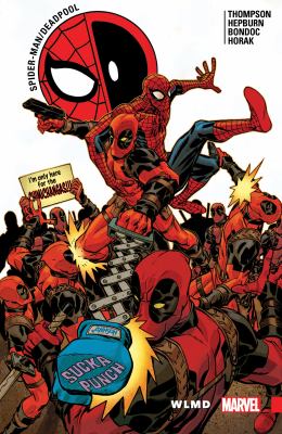 Spider-Man/Deadpool. Vol.6, WLMD