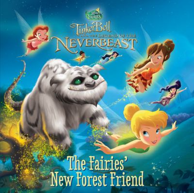 Tinker Bell and the legend of the NeverBeast : the Fairies' new forest friend