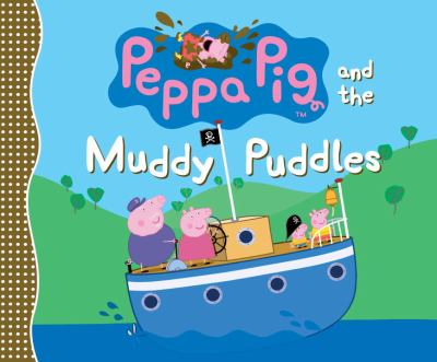 Peppa Pig and the muddy puddles