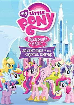 My little pony, friendship is magic. Adventures in the crystal empire.