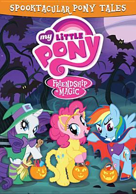 My Little Pony, friendship is magic. Spooktacular pony tales.