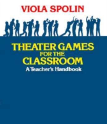Theater games for the classroom : a teacher's handbook