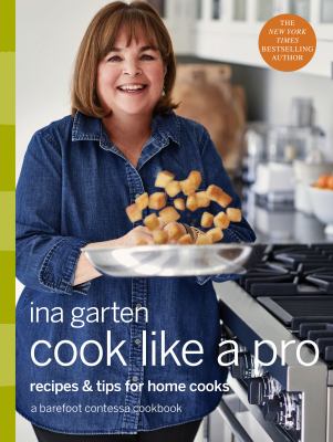 Cook like a pro : recipes & tips for home cooks