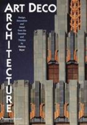 Art deco architecture : design, decoration and detail from the twenties and thirties