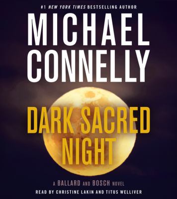 Dark sacred night : a Ballard and Bosch novel