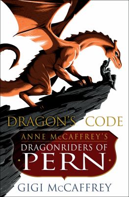 Dragon's code : Anne McCaffrey's Dragonriders of Pern