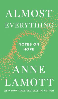 Almost everything : notes on hope