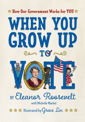 When you grow up to vote : how our government works for you