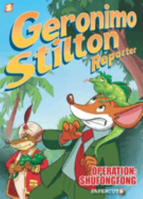 Geronimo Stilton, reporter. Vol. 1, Operation Shufongfong