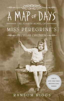 A map of days : the fourth novel of Miss Peregrine's Peculiar Children