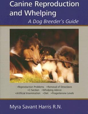 Canine reproduction and whelping : a dog breeder's guide