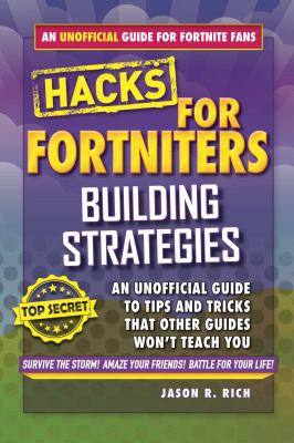 Fortnite battle royale hacks : building strategies : an unofficial guide to tips and tricks that other guides won't teach you