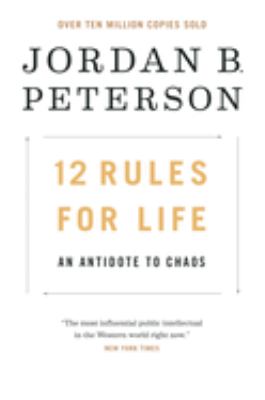 12 rules for life : an antidote to chaos