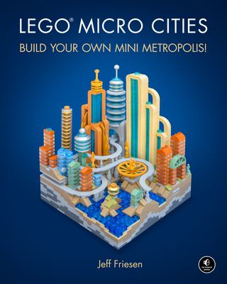 LEGO micro cities : build your own mini metropolis!