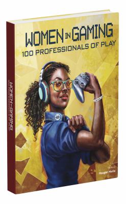 Women in gaming : 100 professionals of play