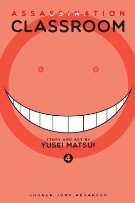 Assassination classroom. 4, Time to face the unbelievable