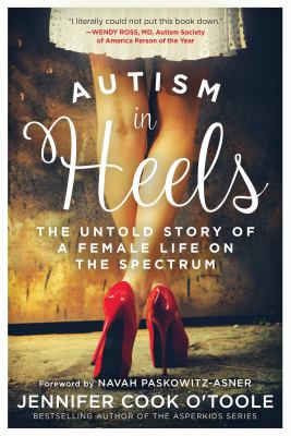 Autism in heels : the untold story of a female life on the spectrum