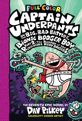 Captain Underpants and the big, bad battle of the Bionic Booger Boy, part 2 : the revenge of the ridiculous Robo-Boogers