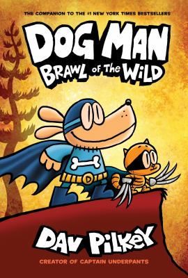 Dog Man. Vol. 6, Brawl of the wild