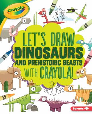 Let's draw dinosaurs and prehistoric beasts with Crayola!
