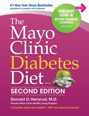 The Mayo Clinic Diabetes Diet : 2nd Edition: Revised and Updated.