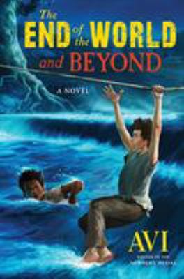 The end of the world and beyond : continues The unexpected life of Oliver Cromwell Pitts: being an absolutely accurate autobiographical account of my follies, fortune & fate written by himself