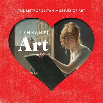 I (heart) art : art we love from the Metropolitan Museum of Art