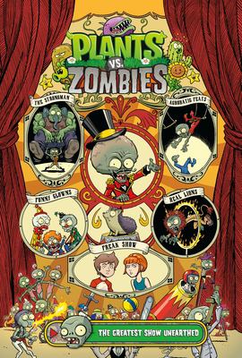 Plants vs. zombies. Vol. 9, Greatest show unearthed