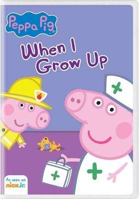 Peppa Pig when I grow up.