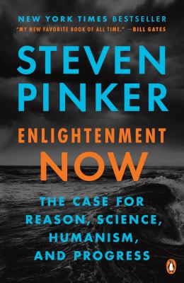 Enlightenment now : the case for reason, science, humanism, and progress