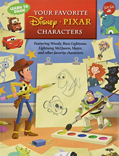 Learn to draw your favorite Disney Pixar characters : featuring Woody, Buzz Lightyear, Lightning McQueen, Mater, and other favorite characters