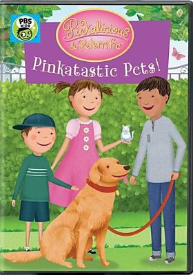 Pinkalicious & Peterrific. Pinkatastic pets! /