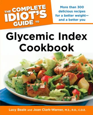 The complete idiot's guide glycemic index cookbook