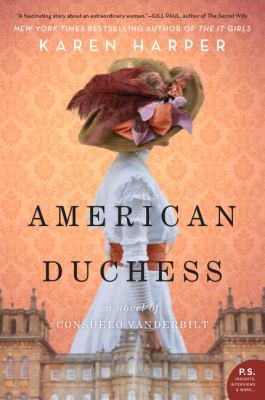 American duchess : a novel of Consuelo Vanderbilt