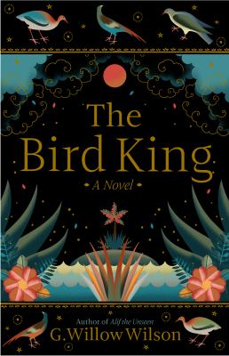 The bird king : a novel