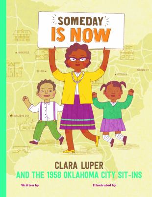 Someday is now : Clara Luper and the 1958 Oklahoma City sit-ins