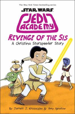 Star Wars Jedi Academy. Vol. 7, Revenge of the sis : a Christina Starspeeder story