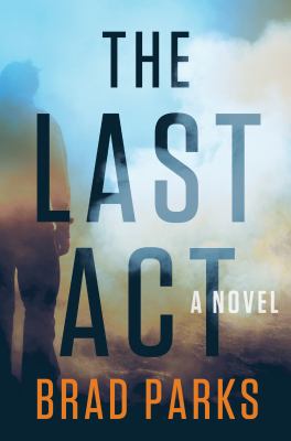 The last act : a novel