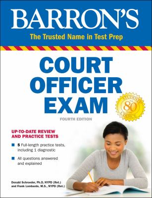 Court officer exam : including bailiff, sheriff, marshall, courtroom attendant, and courtroom deputy