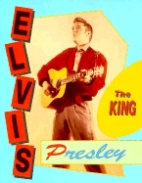 Elvis Presley : the king