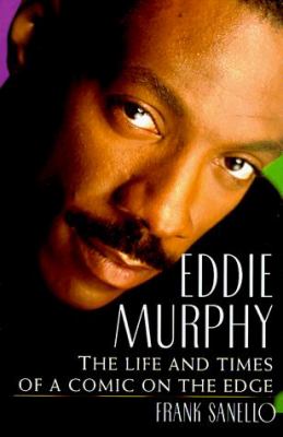 Eddie Murphy : the life and times of a comic on the edge