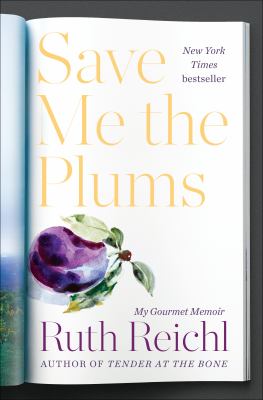 Save me the plums : my Gourmet memoir