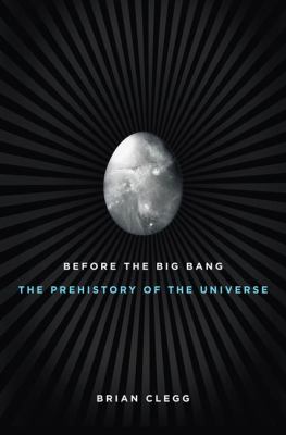 Before the Big Bang : the prehistory of our universe