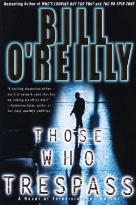 Those who trespass : a novel of murder and television