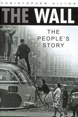 The wall : the people's story