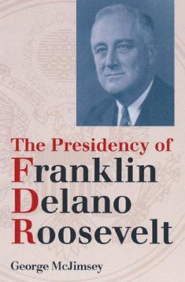 The presidency of Franklin Delano Roosevelt
