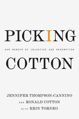 Picking Cotton : our memoir of injustice and redemption